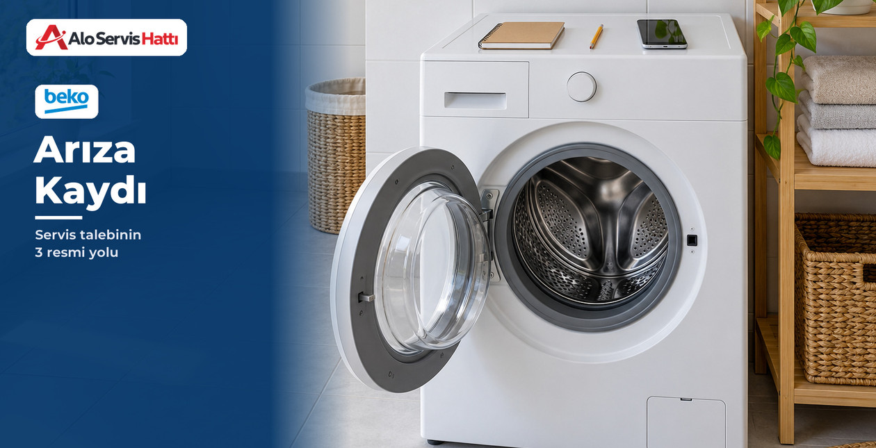 Beko Servis Randevusu ve Arıza Kaydı İçin 3 Resmi Yol