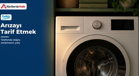 Beko Arıza Kaydında Sorunu Telefonda Nasıl Tarif Etmeli