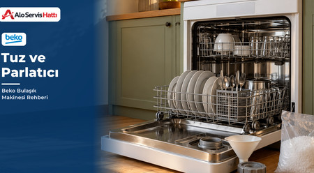 Beko Bulaşık Makinesinde Tuz ve Parlatıcı Ne İşe Yarar?