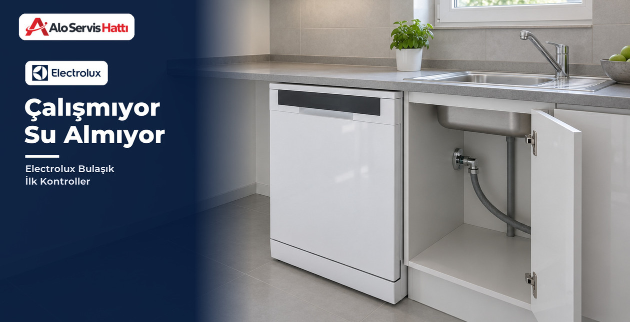 Electrolux Bulaşık Makinesi Çalışmıyorsa İlk Kontroller