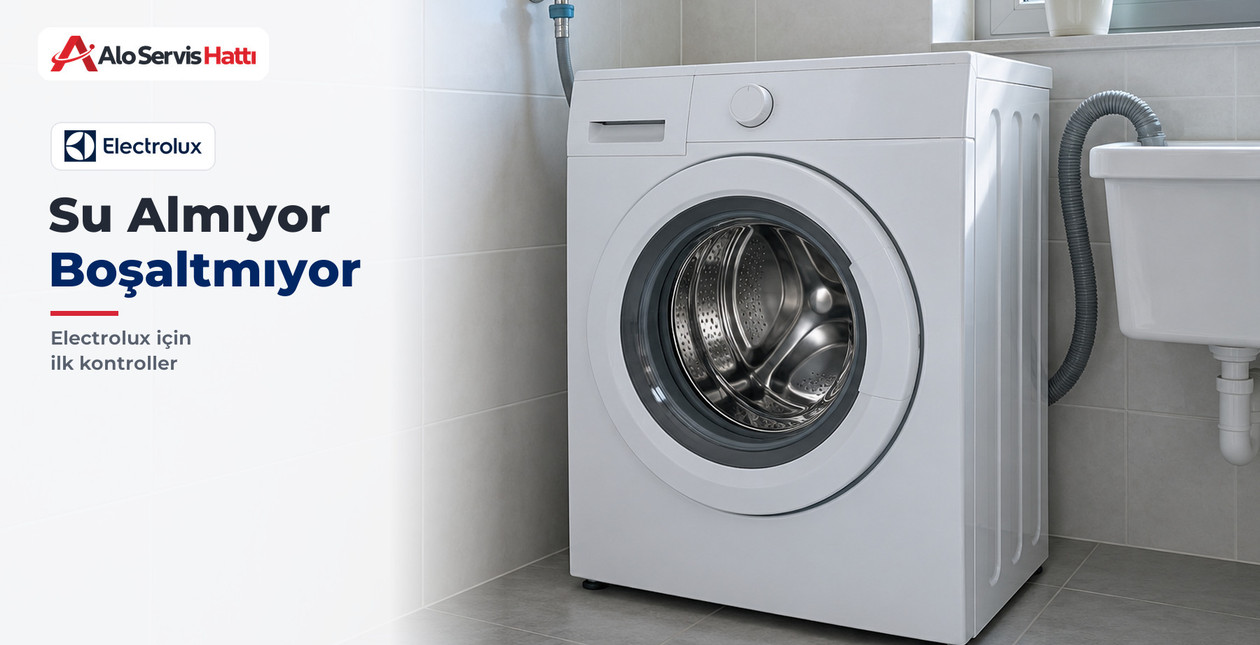 Electrolux Çamaşır Makinesi Su Almıyor ya da Boşaltmıyorsa