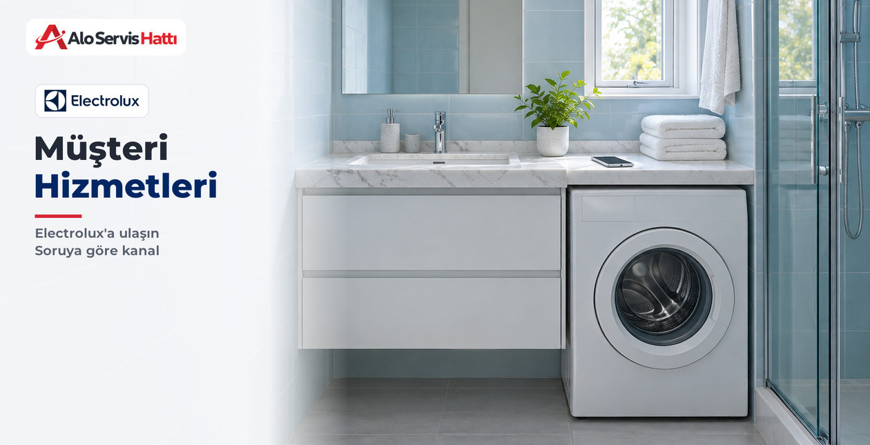 Electrolux Müşteri Hizmetleri: Telefon, E-posta, Canlı Destek