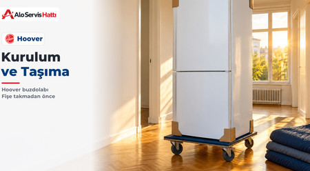 Hoover Buzdolabını Fişe Takmadan Önce: Taşıma ve Yerleşim