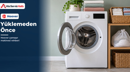 Sepeti Hoover Çamaşır Makinesine Yüklemeden Önce Bakılacaklar